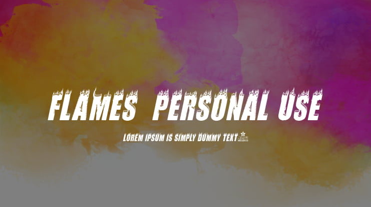 FLAMES  PERSONAL USE Font