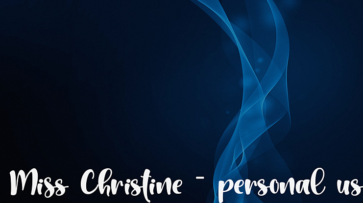 Miss Christine - personal use Font