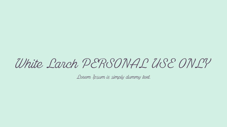 White Larch PERSONAL USE ONLY Font