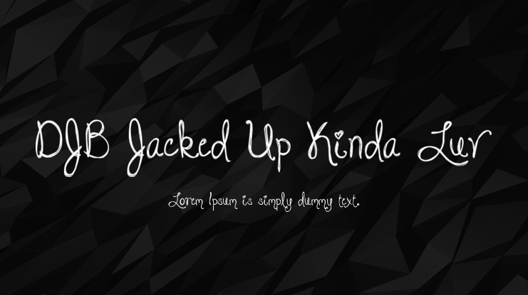 DJB Jacked Up Kinda Luv Font