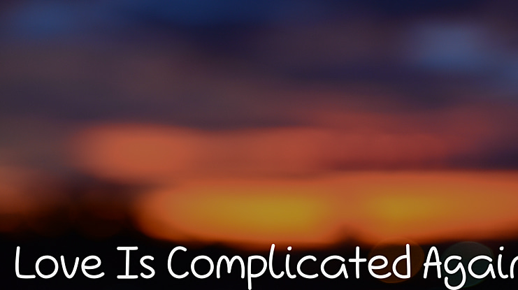 Love Is Complicated Again Font Family