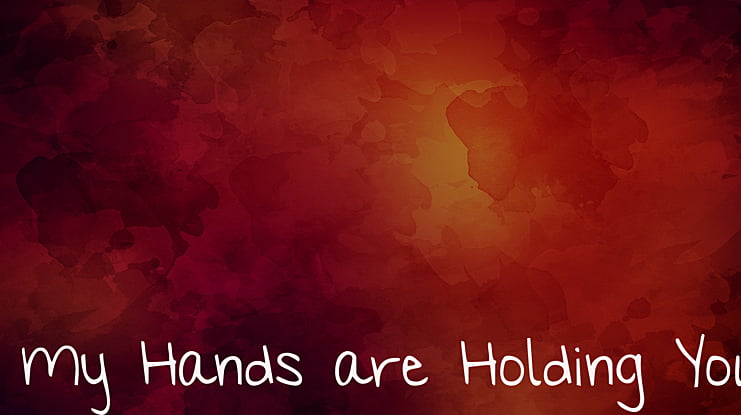 My Hands are Holding You Font