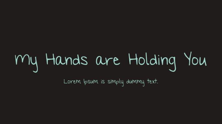 My Hands are Holding You Font