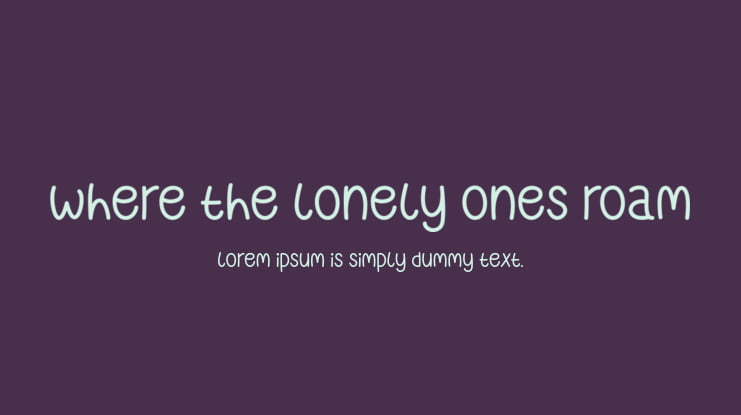 Where The Lonely Ones Roam Font