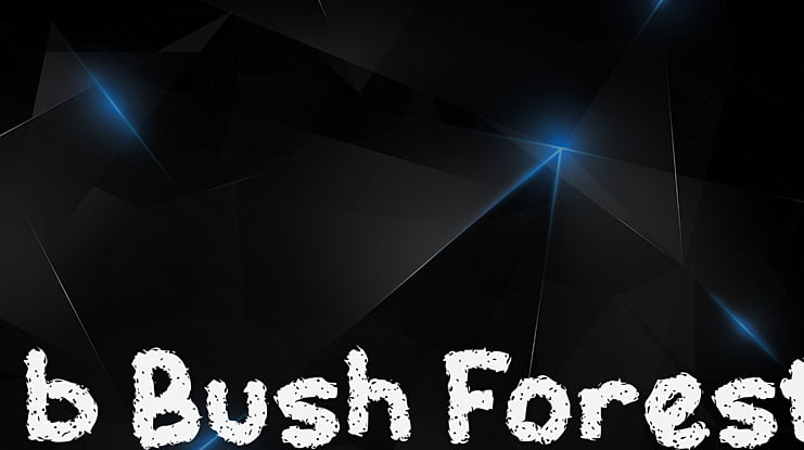 b Bush Forest Font