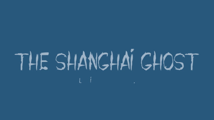 THE SHANGHAI GHOST Font