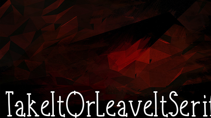 TakeItOrLeaveItSerif Font