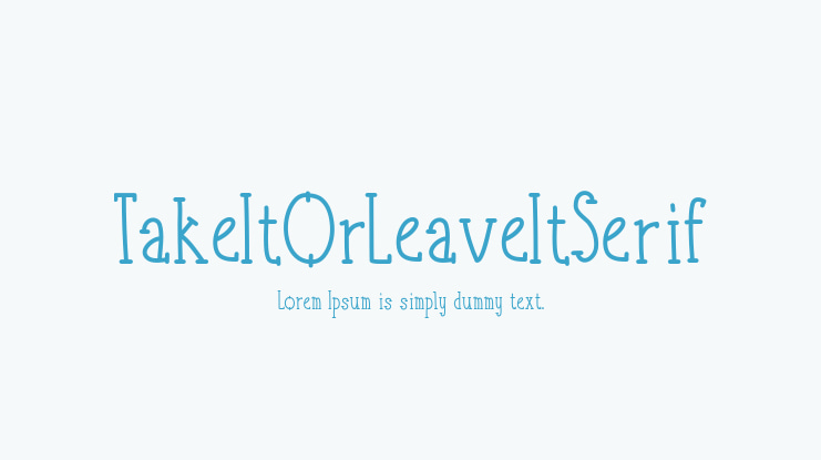 TakeItOrLeaveItSerif Font