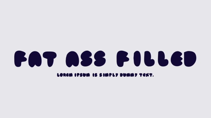 fat ass filled Font Family