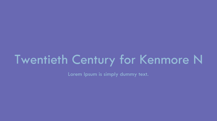 Twentieth Century for Kenmore N Font Family