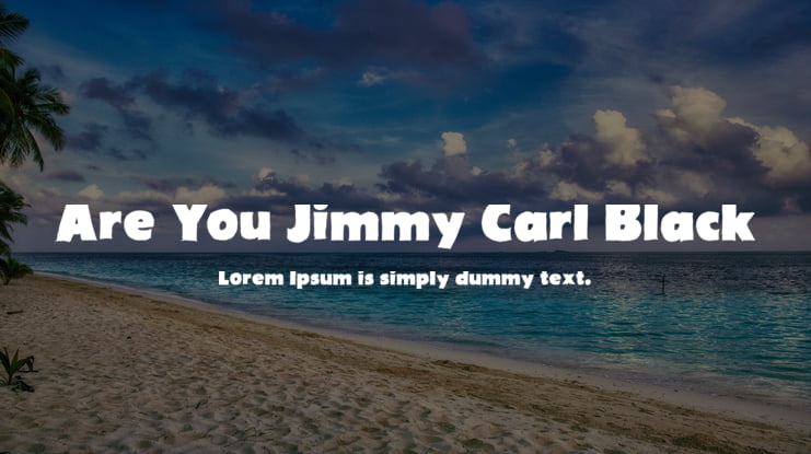Are You Jimmy Carl Black Font