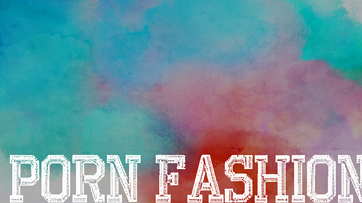 PORN FASHION Font