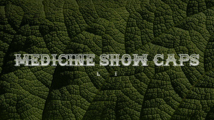 MEDICINE SHOW CAPS Font