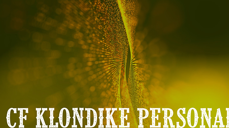 CF Klondike PERSONAL Font