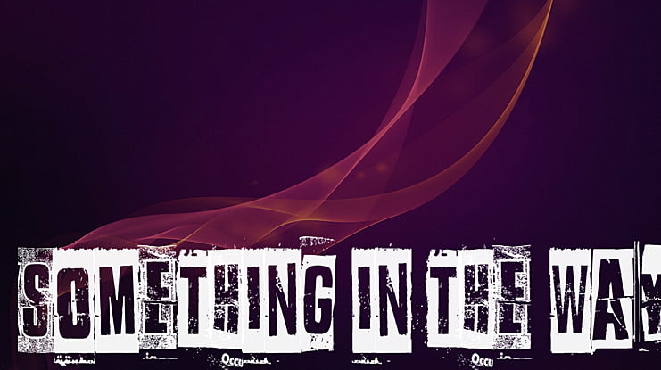 Something in the way Font