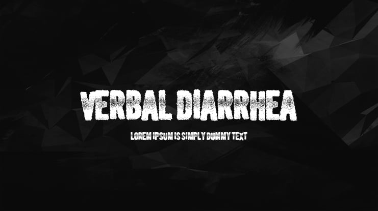 Verbal Diarrhea Font