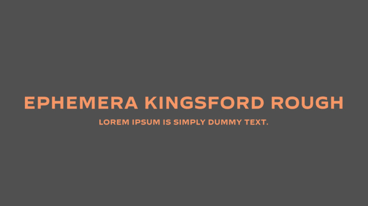 Ephemera Kingsford Rough Font