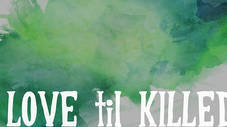 LOVE til KILLED Font