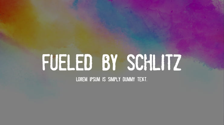 Fueled by Schlitz Font