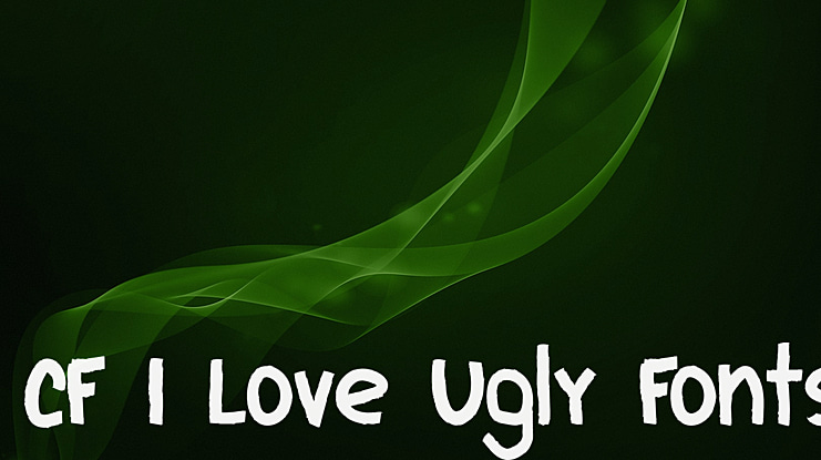CF I Love Ugly Fonts Font