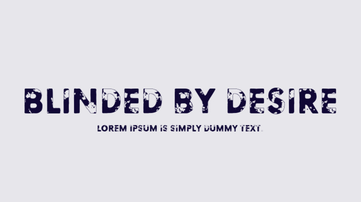 Blinded by desire Font