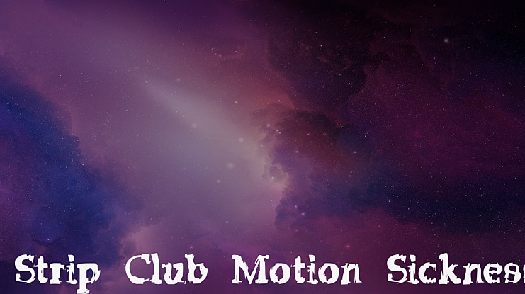 Strip Club Motion Sickness Font