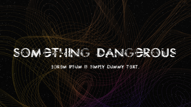 Something Dangerous Font