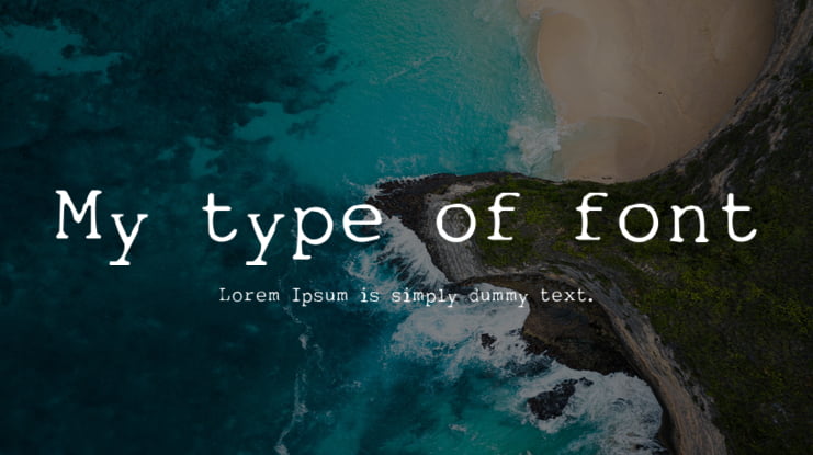 My type of font