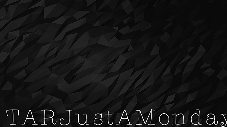 TARJustAMonday Font