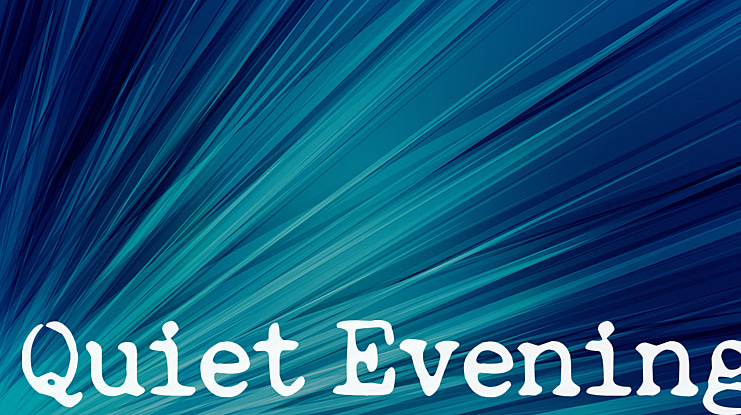Quiet Evening Font