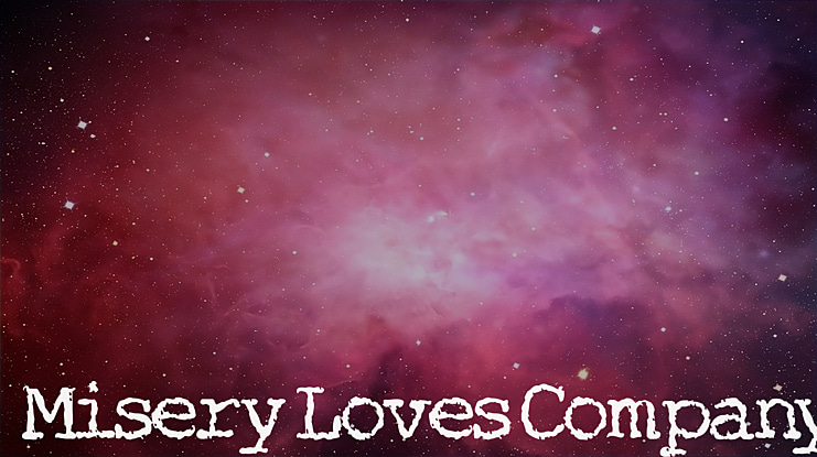 Misery Loves Company Font