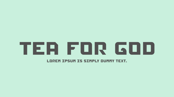 Tea For God Font