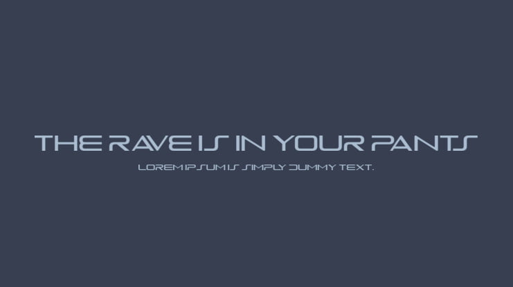 The Rave Is In Your Pants Font