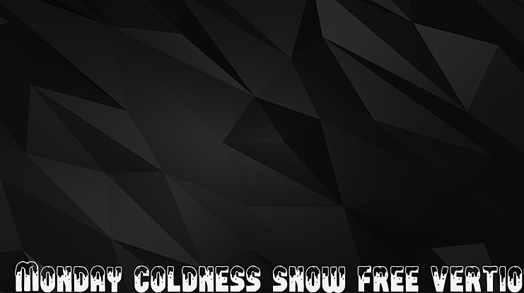 Monday coldness snow free vertion Font