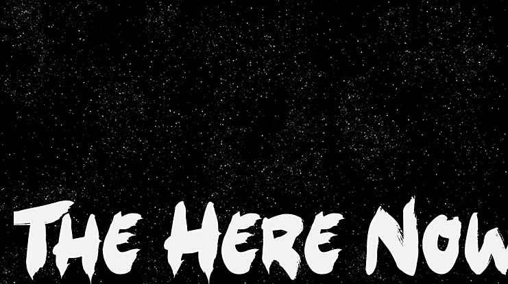 The Here Now Font