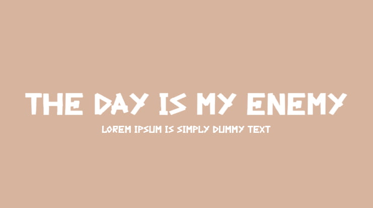 The Day Is My Enemy Font