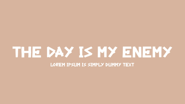 The Day Is My Enemy Font