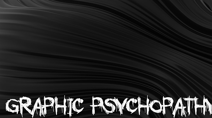 GRAPHIC PSYCHOPATHY Font