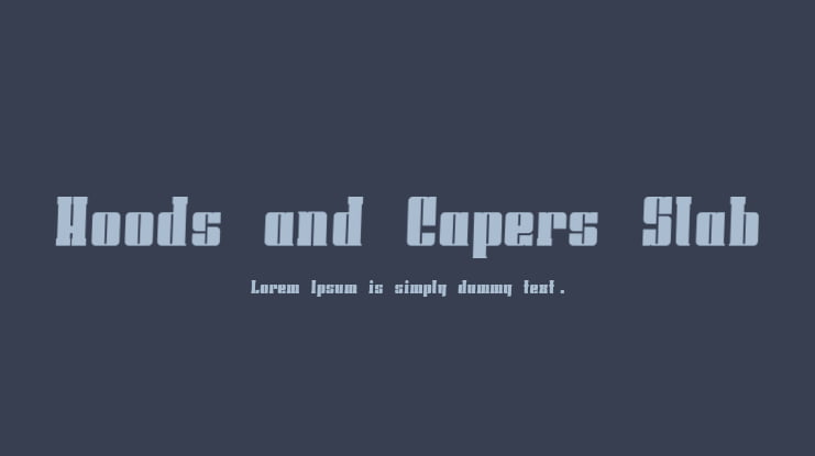 Hoods and Capers Slab Font Family