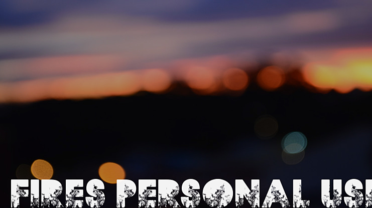 FIRES PERSONAL USE Font