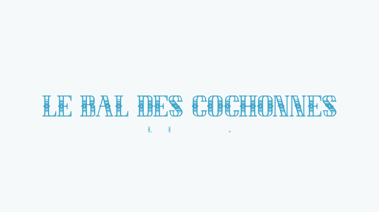 LE BAL DES COCHONNES Font Family