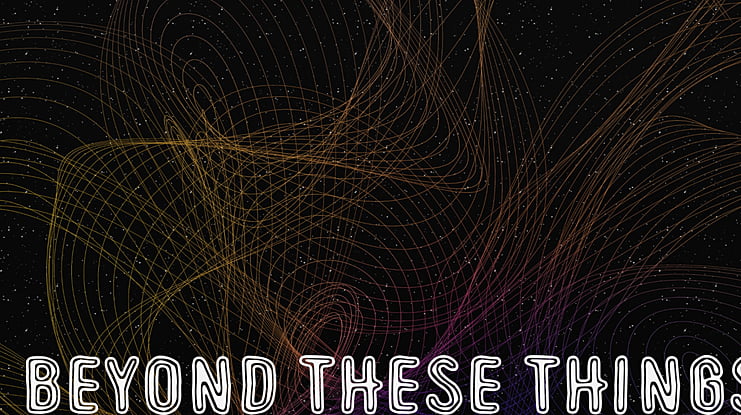 Beyond These Things Font