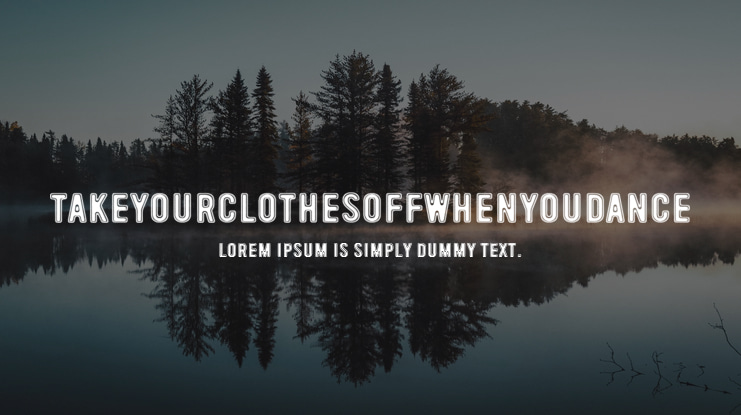 TakeYourClothesOffWhenYouDance Font