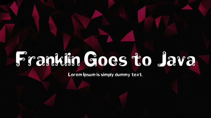 Franklin Goes to Java Font