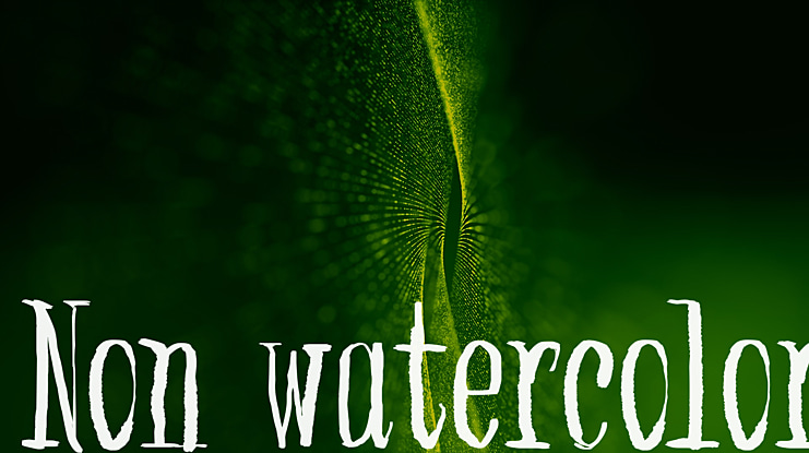 Non watercolor Font