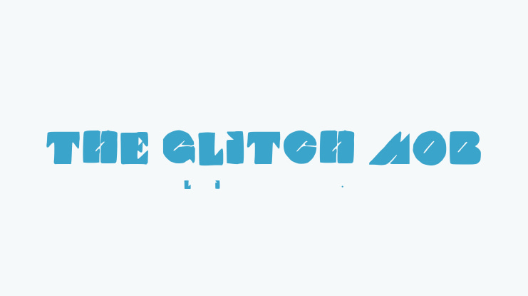 THE GLITCH MOB Font