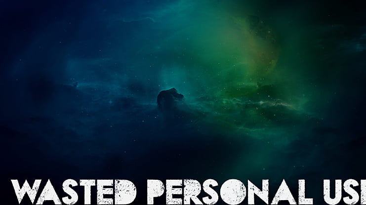 WASTED PERSONAL USE Font