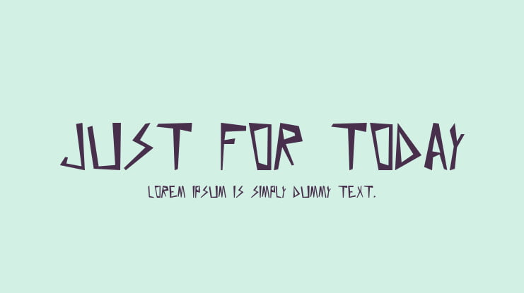 Just for today Font