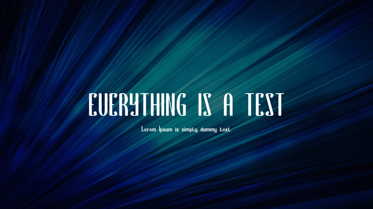 EVERYTHING IS A TEST Font