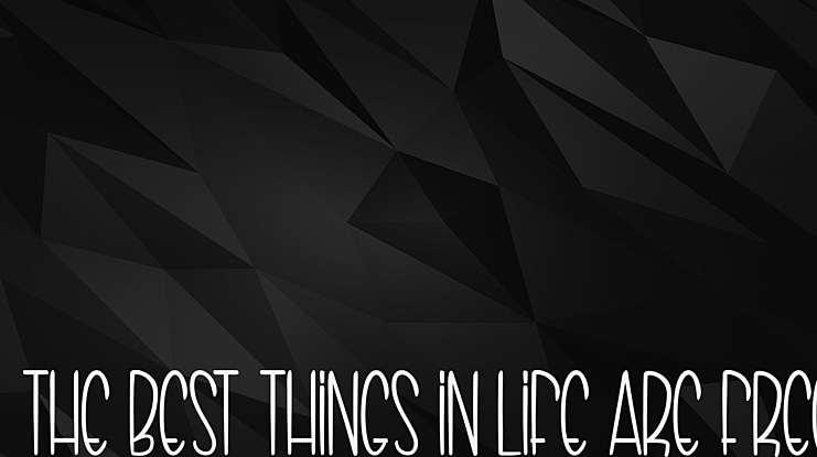THE BEST THINGS IN LIFE ARE FREE Font